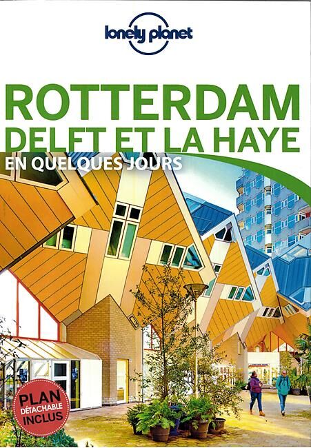LONELY PLANET - ROTTERDAM EN QUELQUES JOURS