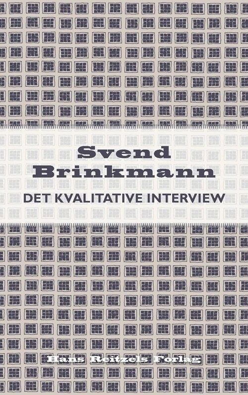 Det Kvalitative Interview - Svend Brinkmann - Bog