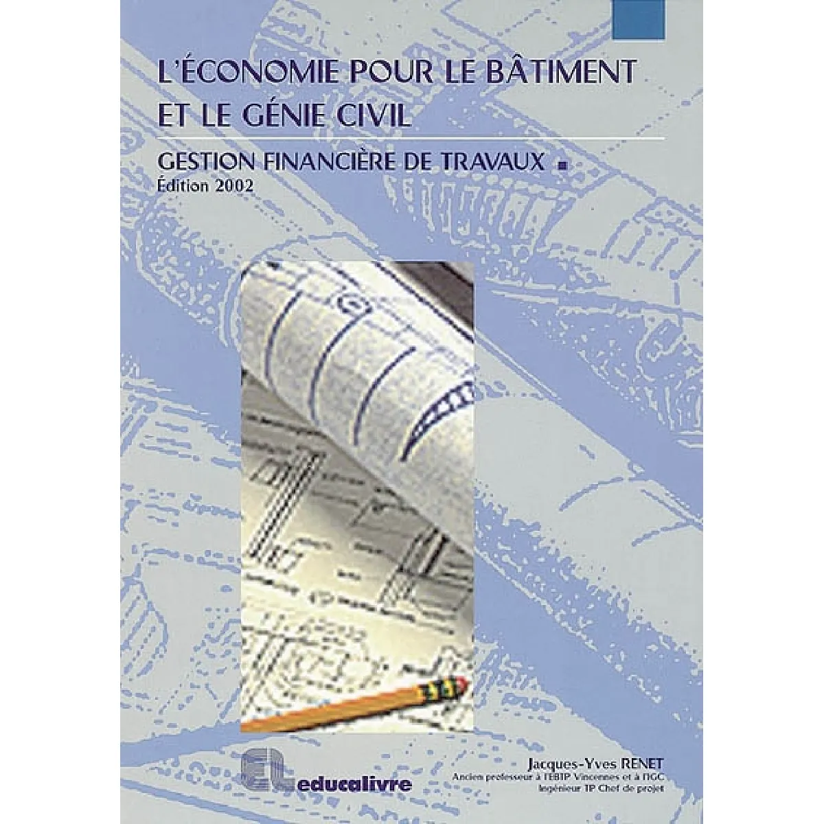 L'économie pour le bâtiment et le génie civil : gestion financière de travaux · Occasion