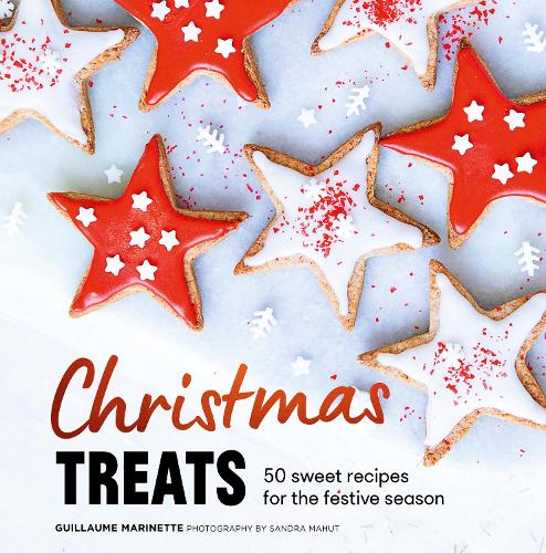 Christmas Treats: 50 Sweet Treats for the Festive Season (Hardback)