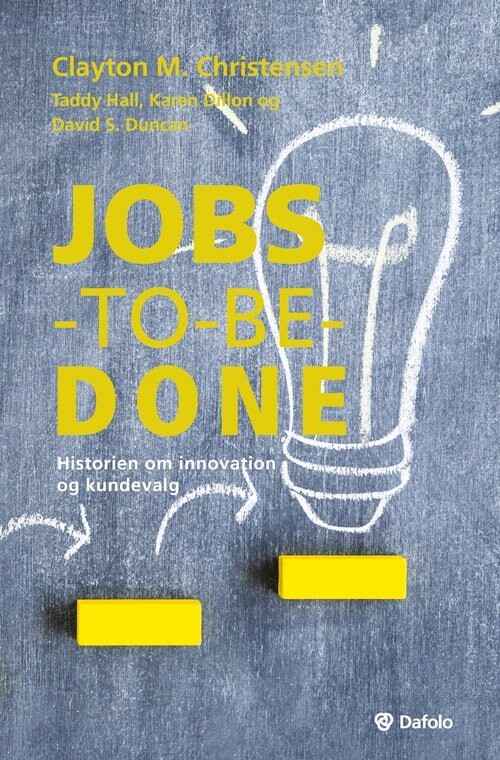 Jobs-To-Be-Done - Clayton Christensen - Bog