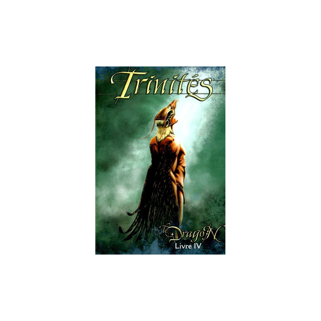 Trinités - Livre IV : Le Dragon