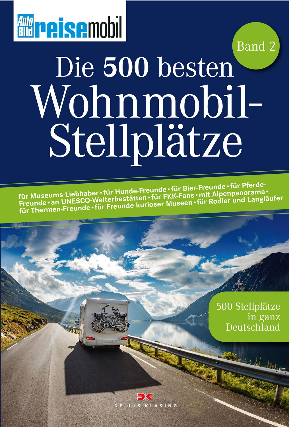 Campingführer Die 500 besten Wohnmobil-Stellplätze Band 2