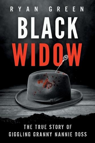 Black Widow: The True Story of Giggling Granny Nannie Doss - True Crime (Paperback)