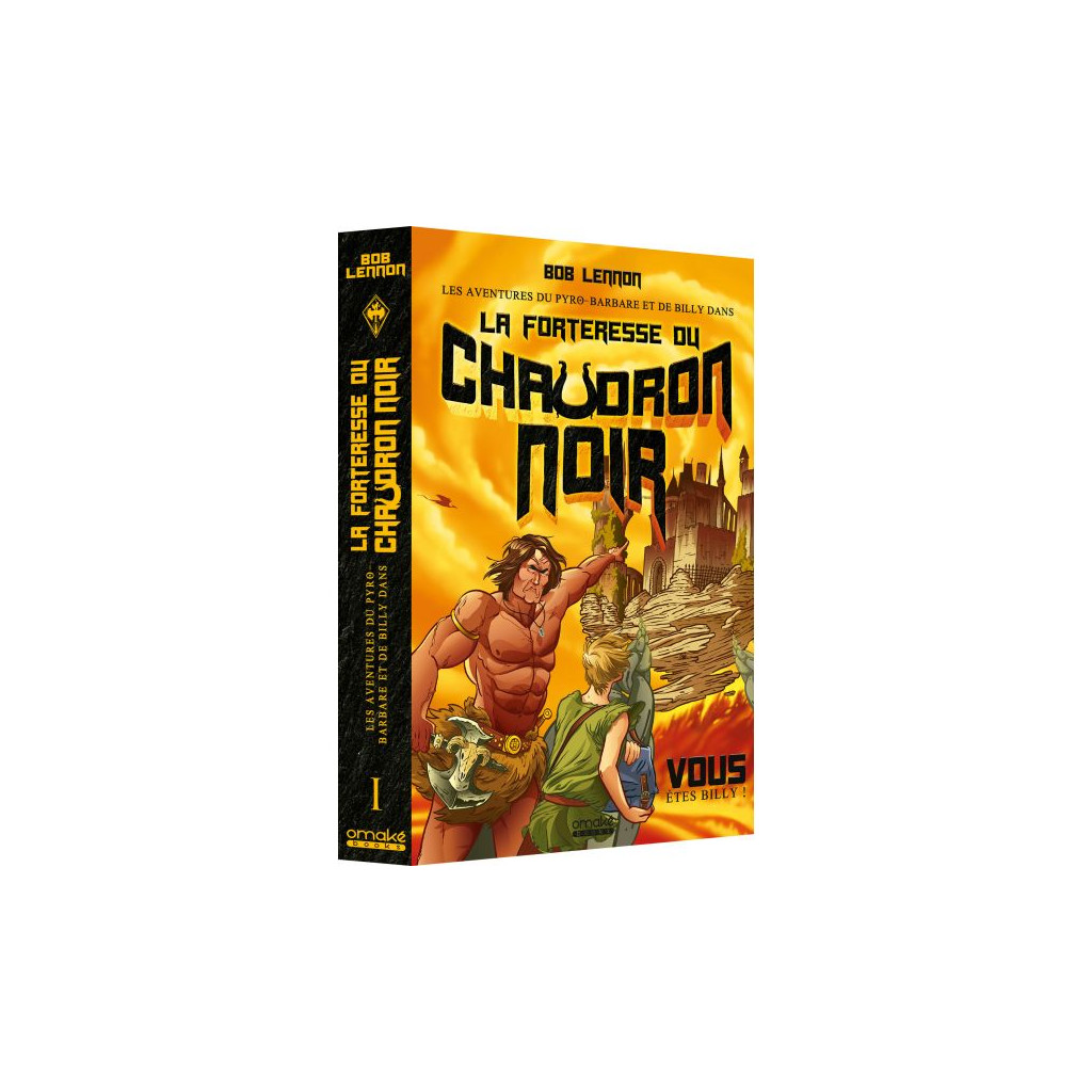 Les Aventures du Pyro-barbare et de Billy - tome 1: La Forteresse du Chaudron Noir