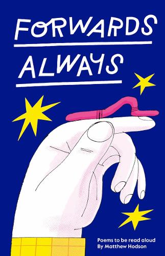Forwards Always: Poems to be read aloud (Hardback)
