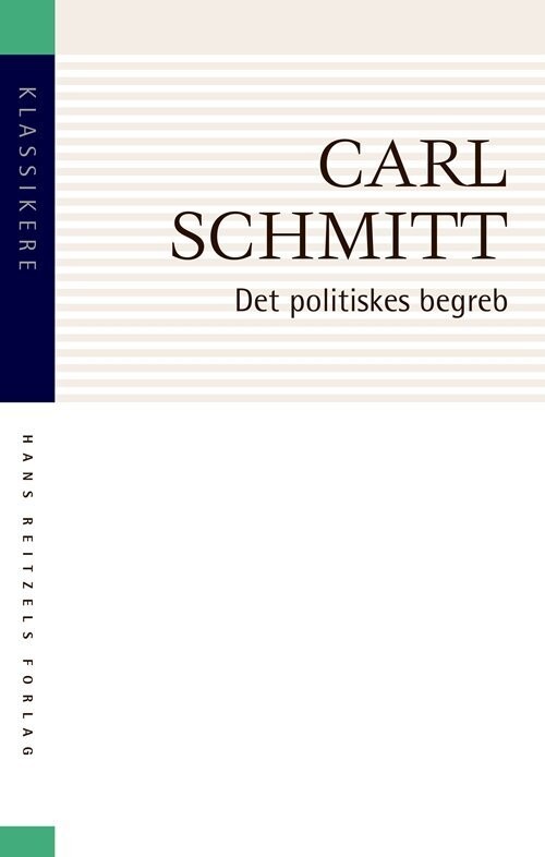 Det Politiskes Begreb - Carl Schmitt - Bog