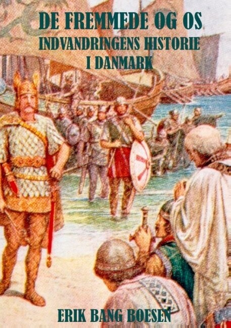 De Fremmede Og Os - Erik Bang Boesen - Bog