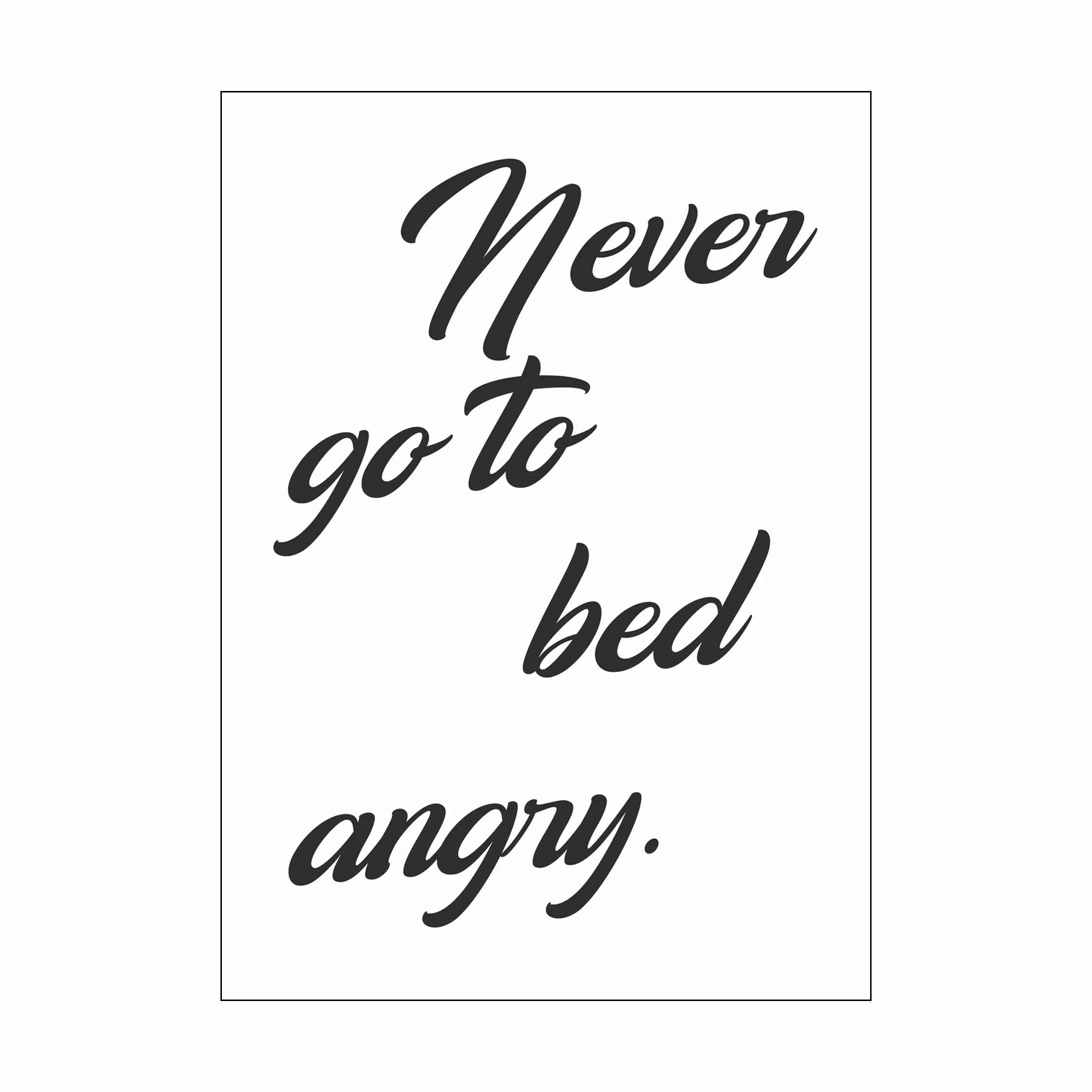 Poster&Frame Plakat Never Go To Bed Angry