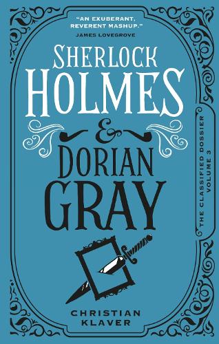 The Classified Dossier - Sherlock Holmes and Dorian Gray (Hardback)