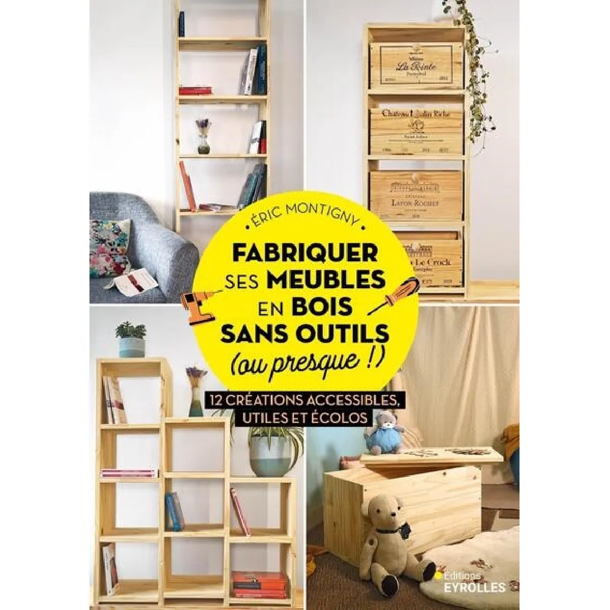 Fabriquer ses meubles en bois sans outils (ou presque !) : 12 créations accessibles, utiles et écolos · Occasion