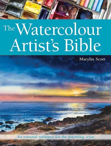 The Watercolour Artist's Bible: An Essential Reference for the Practising Artist - Artist's Bible (Paperback)