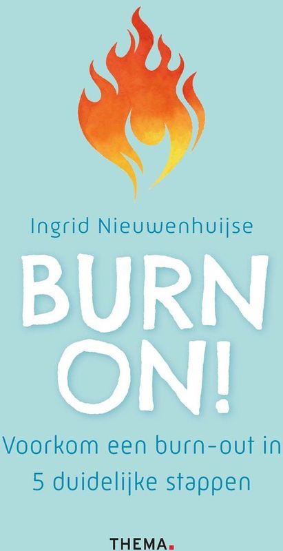 Gezondheid & Psychologie - Burn on! - Vijfstappenplan - Hulp bij Burn-out