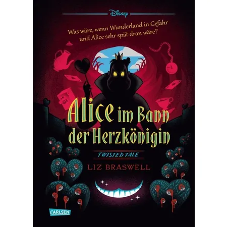 Carlsen Verlag Disney. Twisted Tales: Alice im Bann der Herzkönigin