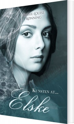 Kunsten At ... Elske - Marie-Louise Rønning - Bog