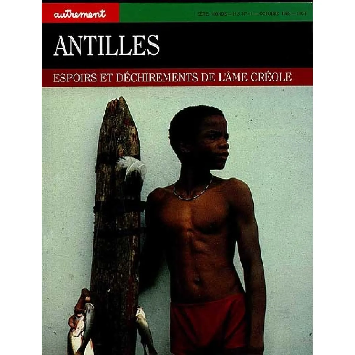 Autrement, hors série n° 41. Antilles : espoirs et déchirements de l'âme créole · Occasion