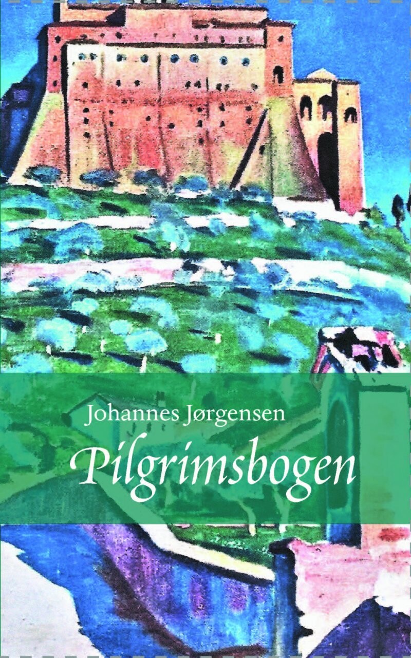 Pilgrimsbogen - Johannes Jørgensen - Bog