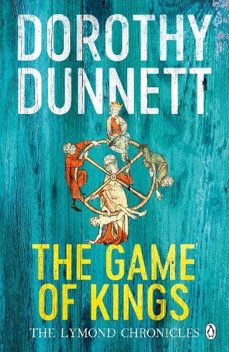 The Game Of Kings: The Lymond Chronicles Book One - The Lymond Chronicles (Paperback)