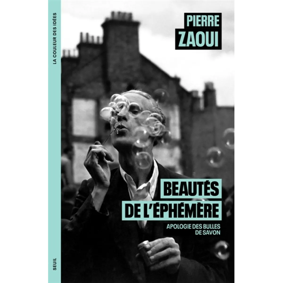 Beautés de l'éphémère : apologie des bulles de savon · Occasion