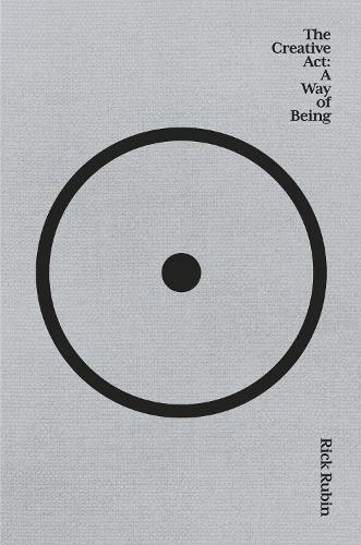 The Creative Act: A Way of Being (Hardback)