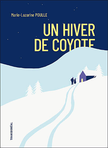 TRANSBOREAL - UN HIVER DE COYOTTE NATURE NOMADE TRANSBOREAL
