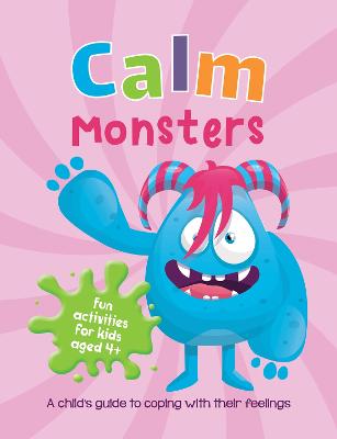Calm Monsters: A Child's Guide to Coping With Their Feelings (Paperback)