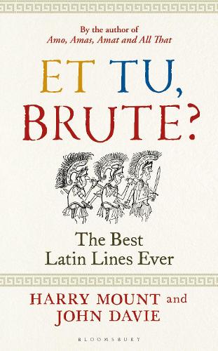 Et tu, Brute: The Best Latin Lines Ever (Hardback)