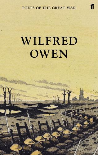 Wilfred Owen - Poets of the Great War (Hardback)