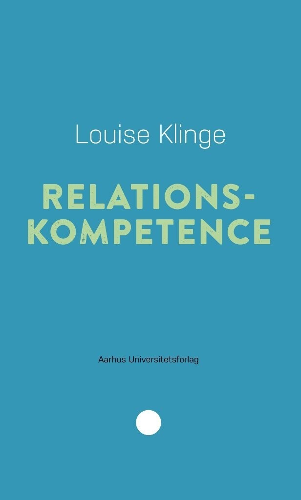 Relationskompetence - Louise Klinge - Bog
