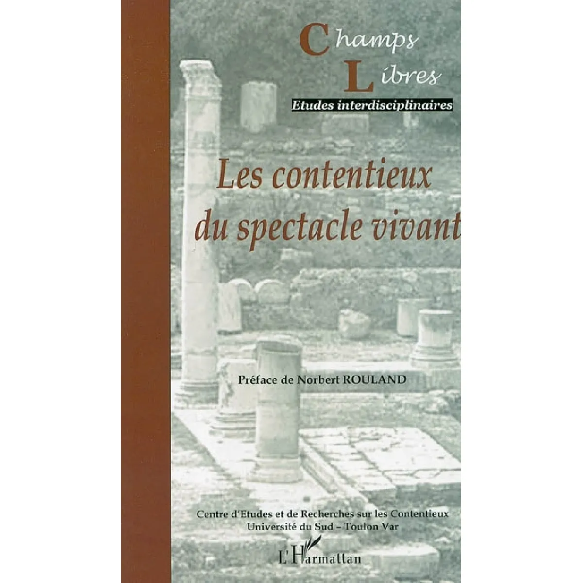 Champs libres, n° 4. Les contentieux du spectacle vivant : journées d'études des 7 et 8 décembre 2001 · Occasion