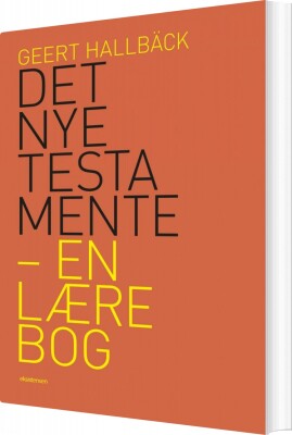 Det Nye Testamente - En Lærebog - Geert Hallbäck - Bog