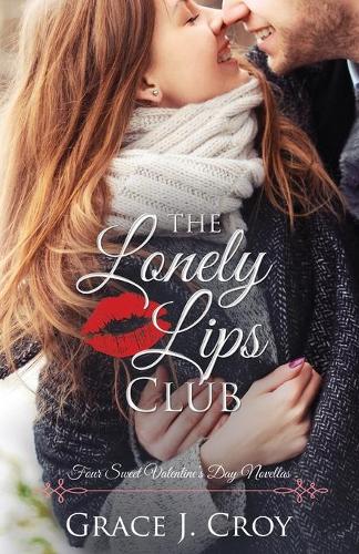The Lonely Lips Club: 4 Sweet Valentine's Day Novellas (Paperback)