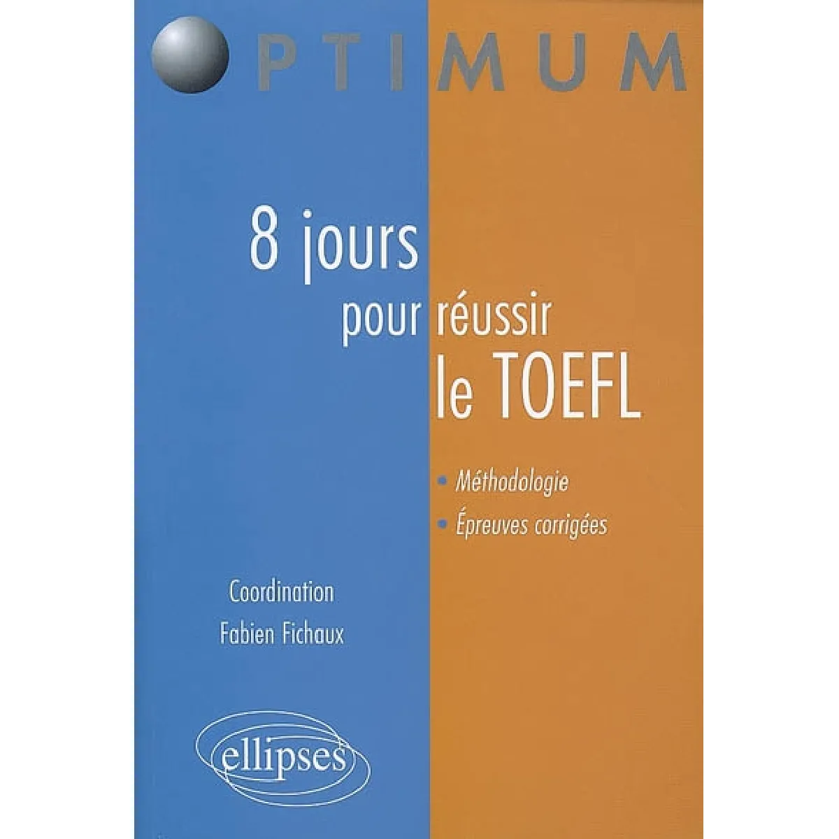8 jours pour préparer et réussir le TOEFL : méthodologie, épreuves corrigées · Occasion
