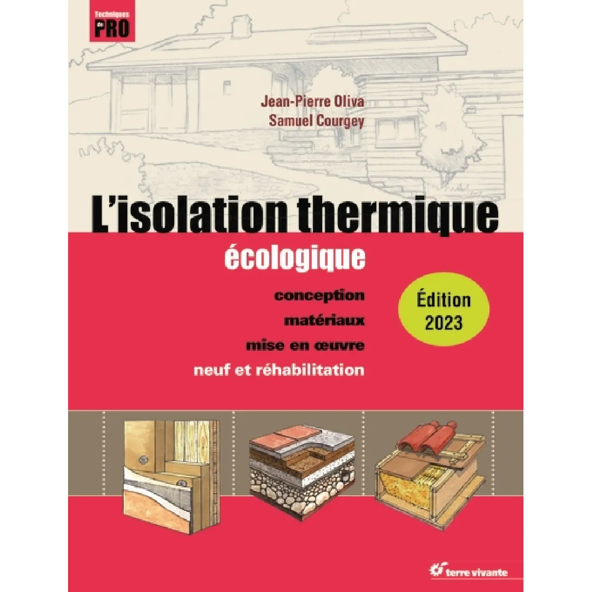 L'isolation thermique écologique : conception, matériaux, mise en oeuvre : neuf et réhabilitation