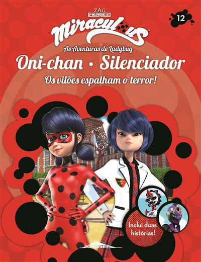 Miraculous: as Aventuras de Ladybug de Vários Autores - Os Vilões 12: Oni-chan e Silenciador