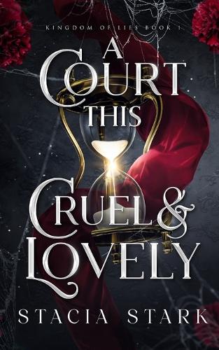A Court This Cruel and Lovely - Kingdom of Lies 1 (Paperback)