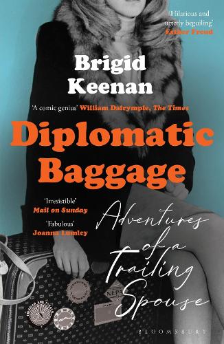 Diplomatic Baggage: Adventures of a Trailing Spouse (Paperback)