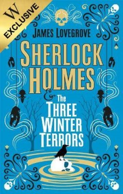 Sherlock Holmes & the Three Winter Terrors: Exclusive Edition (Hardback)