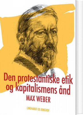 Den Protestantiske Etik Og Kapitalismens Ånd - Max Weber - Bog