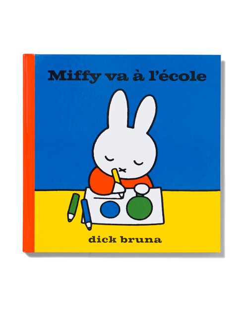 Miffy va à lécole - Dick Bruna