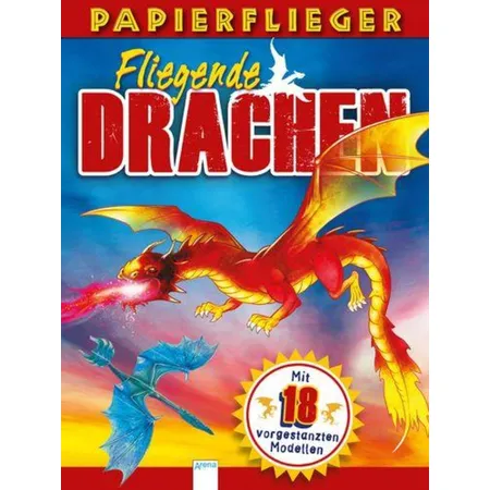 Arena Dragons. Drachenstarke Papierflieger