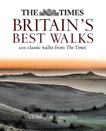 The Times Britain's Best Walks: 200 Classic Walks from the Times (Paperback)