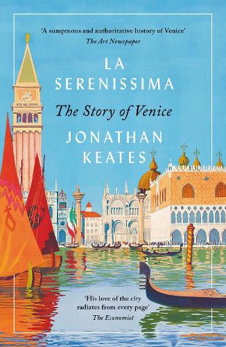 La Serenissima: The Story of Venice (Paperback)