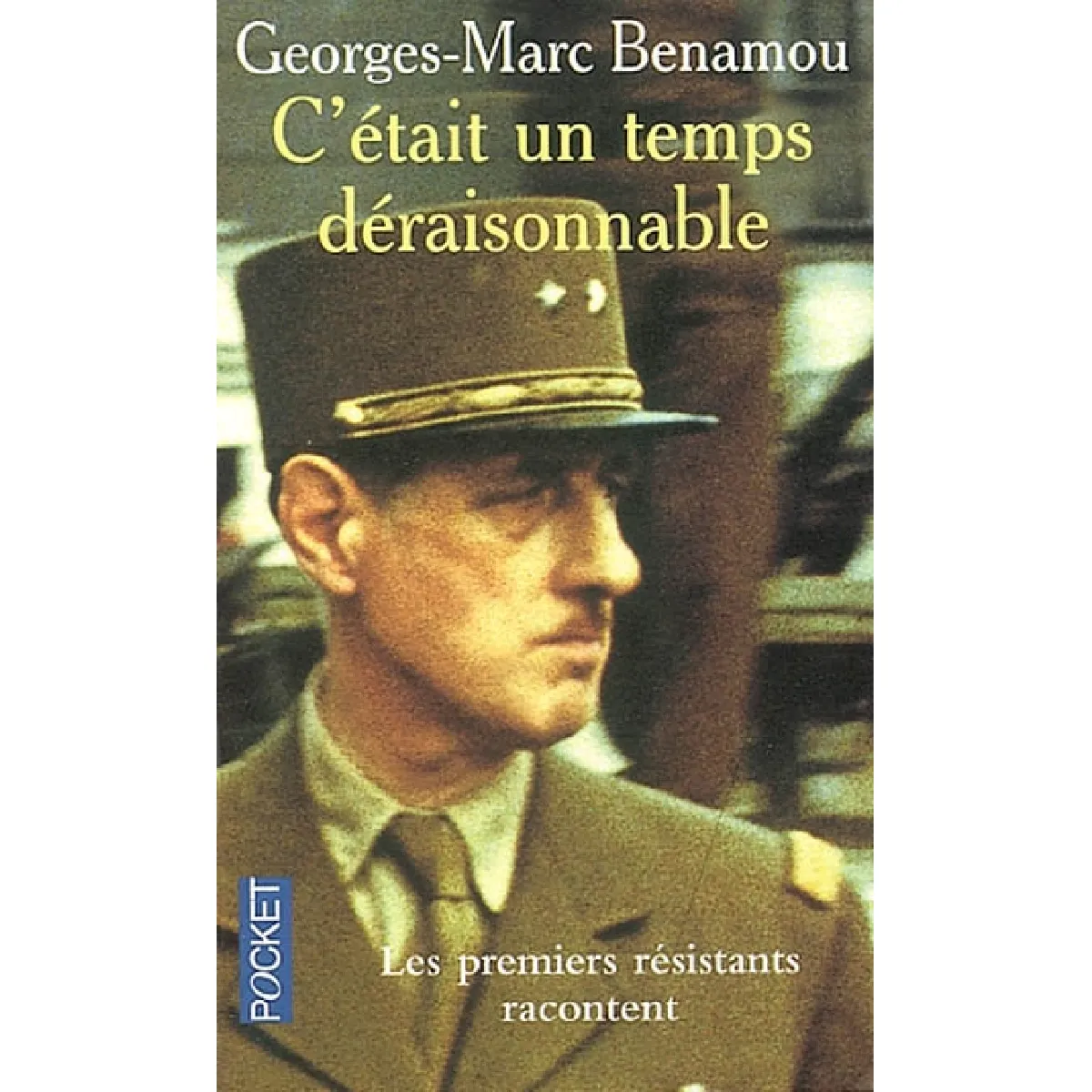 C'était un temps déraisonnable : les premiers résistants racontent · Occasion