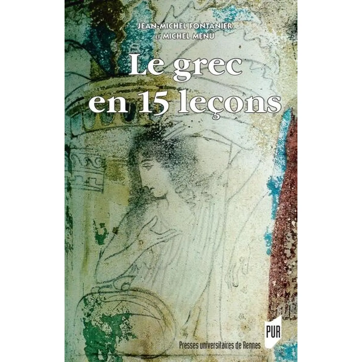 Le grec en 15 leçons : grammaire fondamentale : exercices et versions corrigés