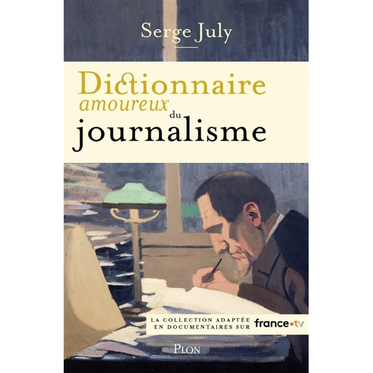 Dictionnaire amoureux du journalisme