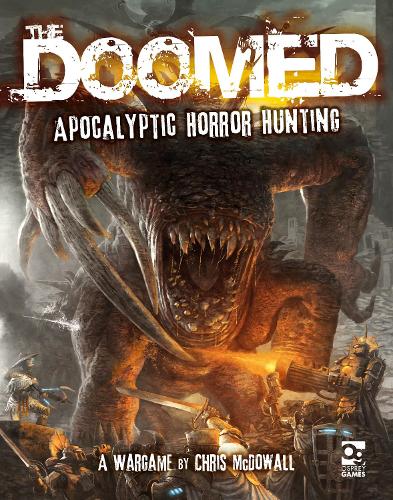The Doomed: Apocalyptic Horror Hunting: A Wargame (Hardback)