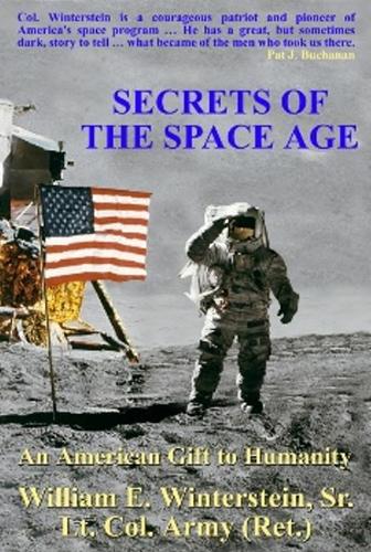 Secrets of the Space Age: An American Gift to Humanity (Hardback)
