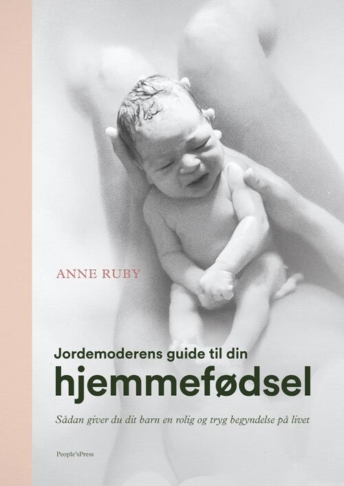Jordemoderens Guide Til Din Hjemmefødsel - Anne Ruby - Bog