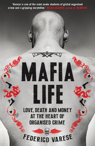 Mafia Life: Love, Death and Money at the Heart of Organised Crime (Paperback)